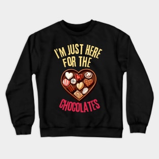 Im Just Here For The Chocolates Funny Valentines Day Crewneck Sweatshirt